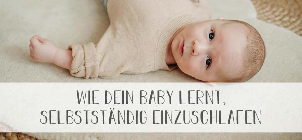 Wie dein Baby lernt, selbstständig einzuschlafen