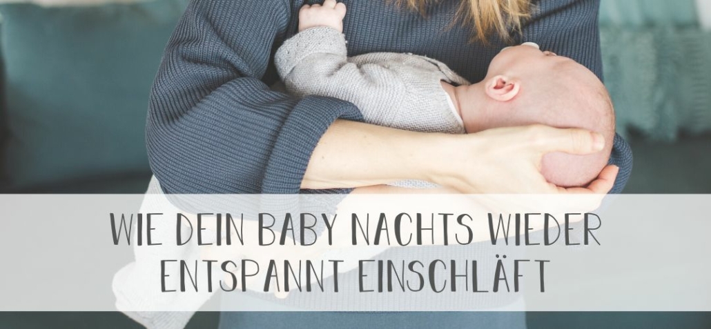 Wie dein Baby nachts wieder entspannt einschläft